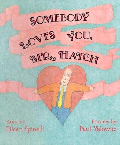 Somebody Loves You, Mr. Hatch valentine's childrens books