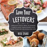 love your leftovers cookbook love your leftovers cookbook