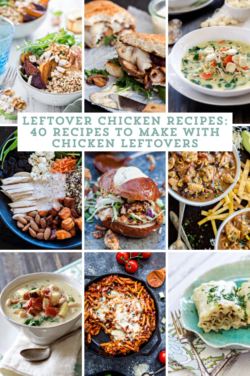 Leftover Chicken Recipes 40 Recipes to Make with Chicken Leftovers