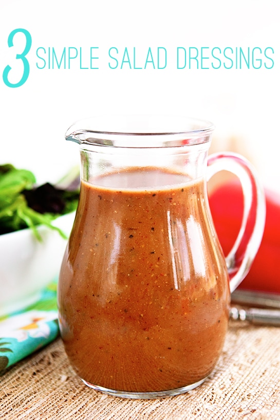 3 Simple Salad Dressings Good Life Eats