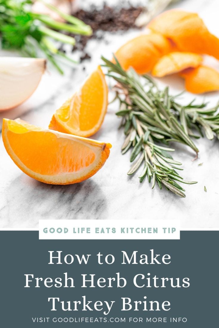 Fresh Herb Citrus Turkey Brine Good Life Eats